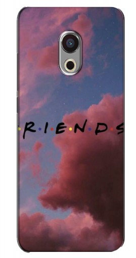 Чехол с печатью «Friends»  для Meizu Pro 6